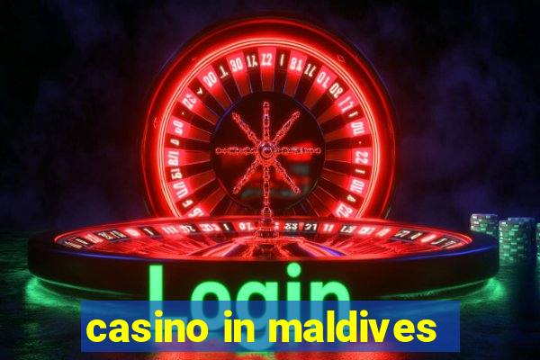 casino in maldives