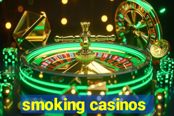 smoking casinos