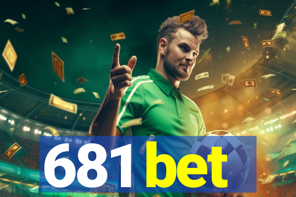 681 bet