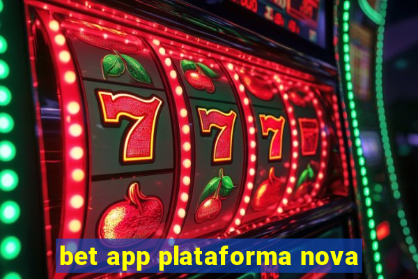 bet app plataforma nova