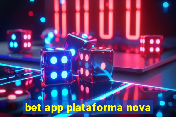 bet app plataforma nova