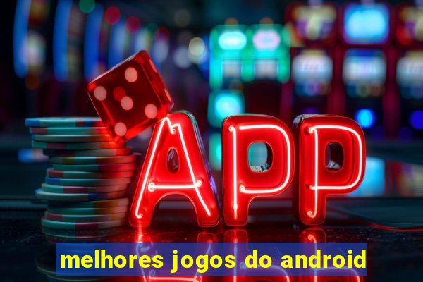 melhores jogos do android