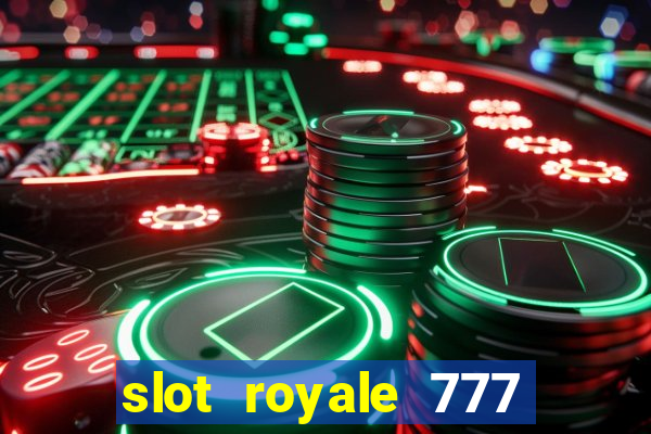 slot royale 777 vegas casino