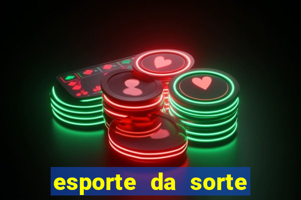 esporte da sorte casino mobile