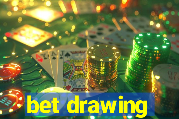 bet drawing