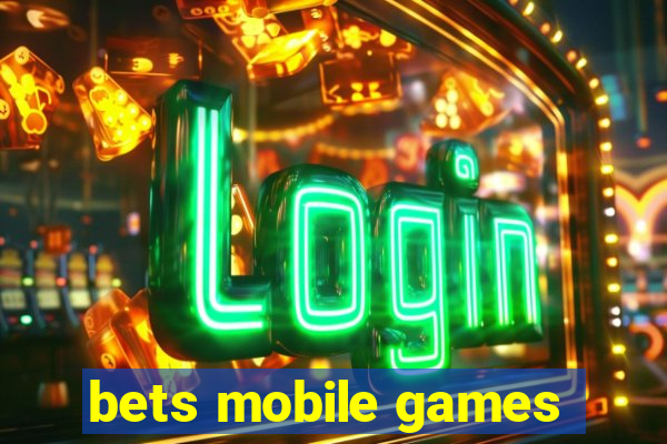 bets mobile games