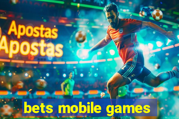 bets mobile games