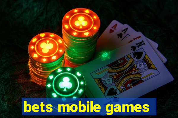 bets mobile games