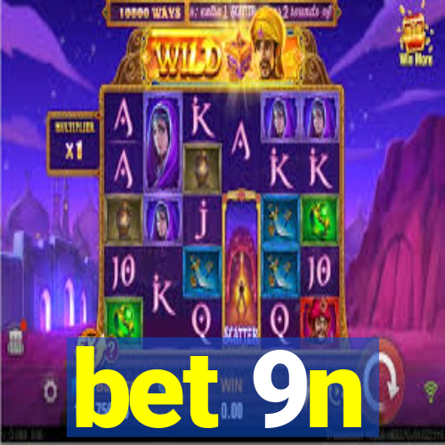 bet 9n