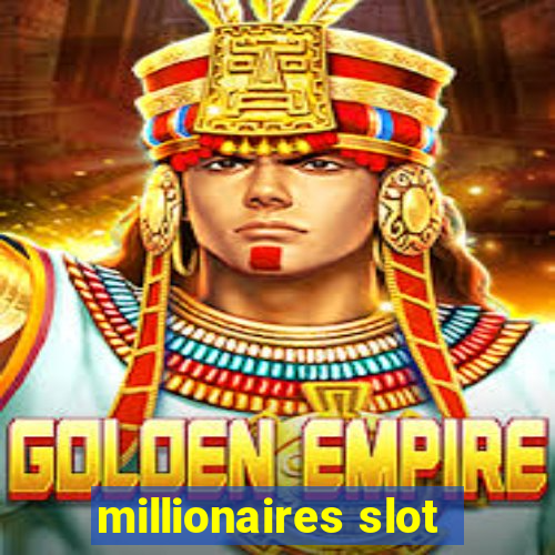 millionaires slot