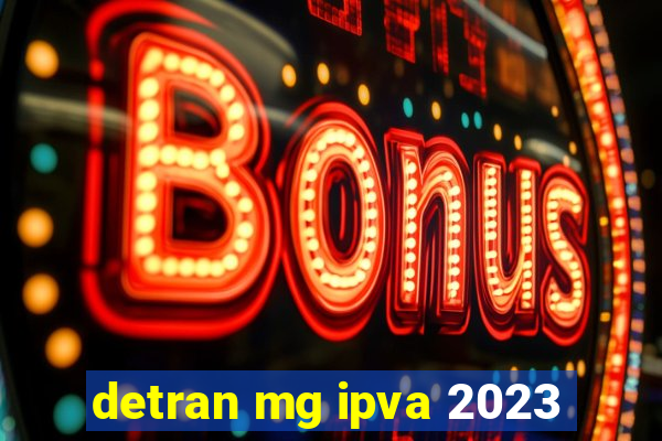 detran mg ipva 2023