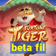 beta fil