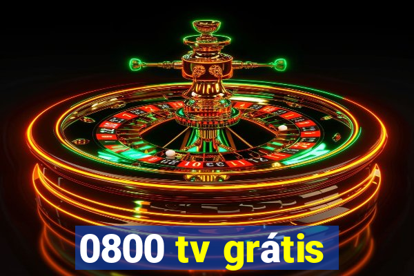 0800 tv grátis