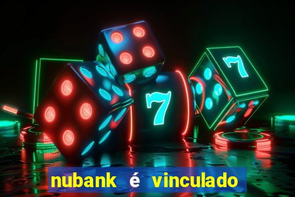 nubank é vinculado a qual banco