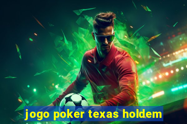 jogo poker texas holdem