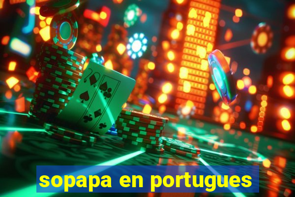 sopapa en portugues