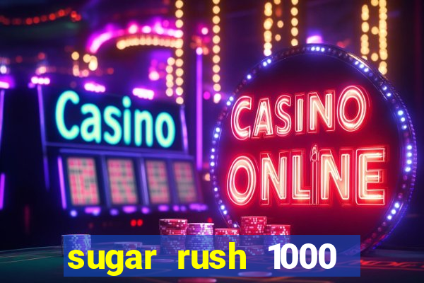 sugar rush 1000 slot demo