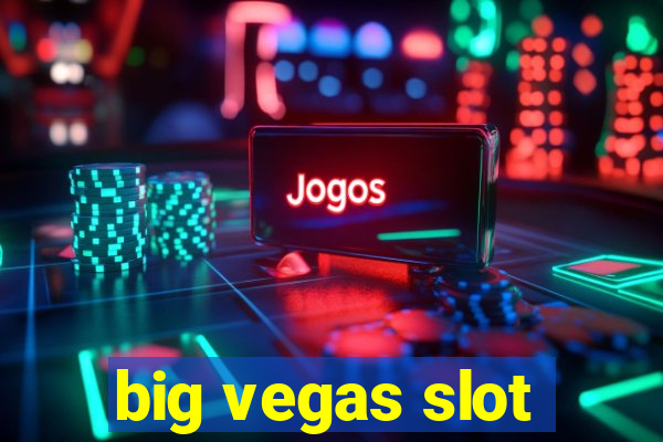 big vegas slot