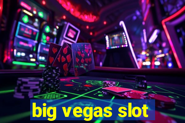 big vegas slot