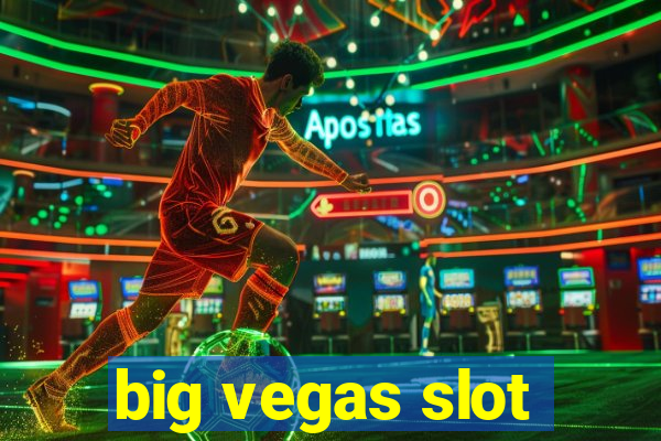 big vegas slot