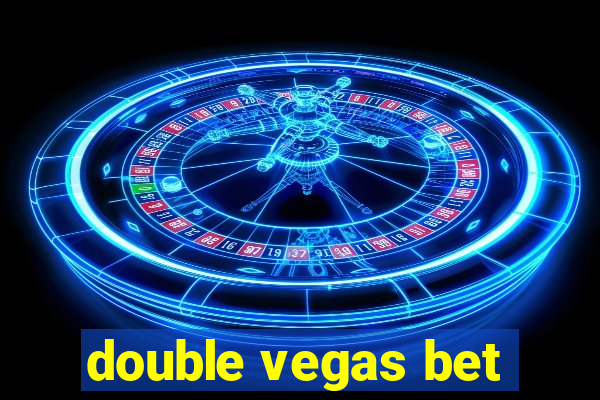 double vegas bet