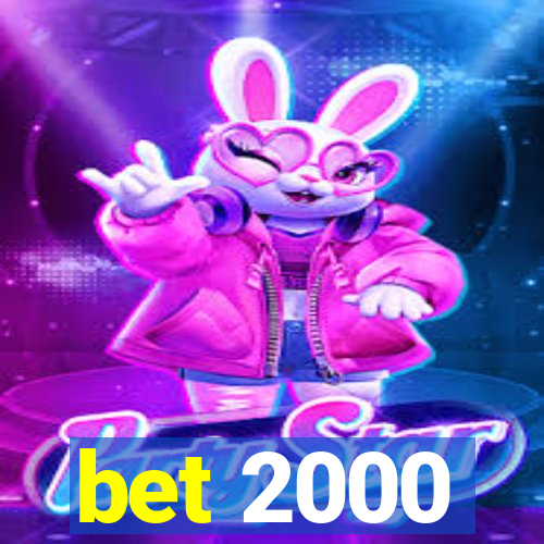 bet 2000