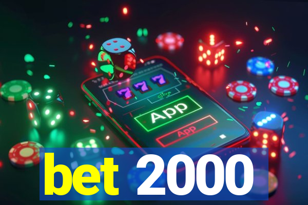 bet 2000