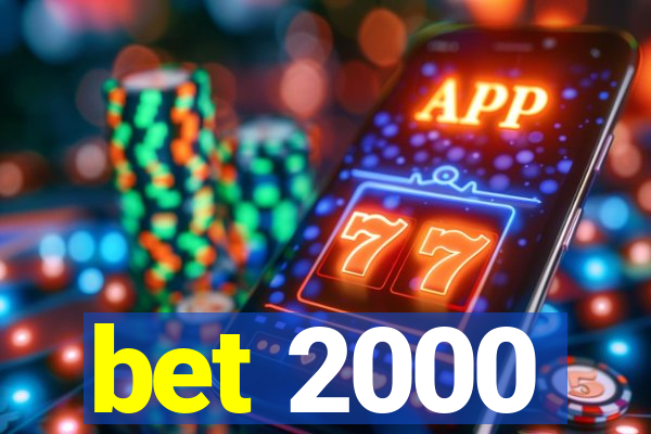 bet 2000