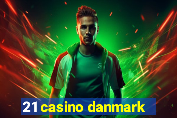 21 casino danmark