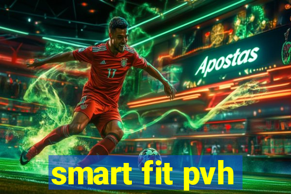 smart fit pvh