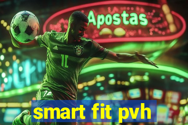 smart fit pvh