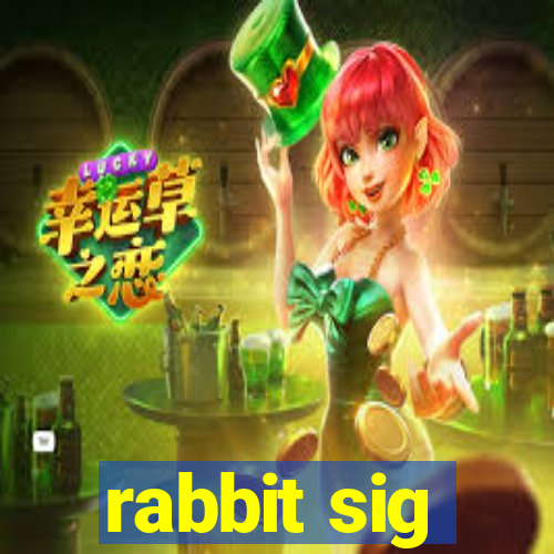 rabbit sig