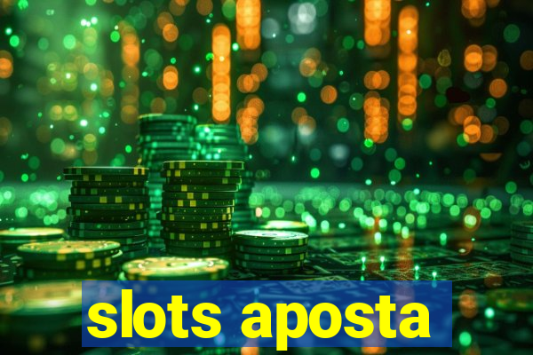 slots aposta