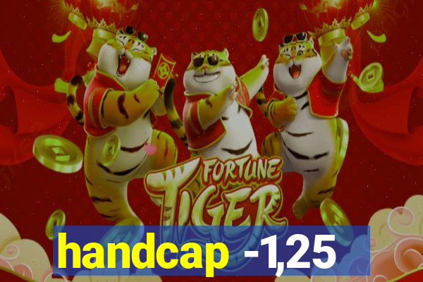 handcap -1,25