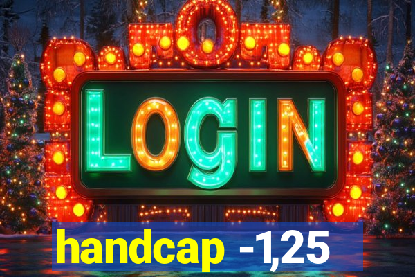 handcap -1,25