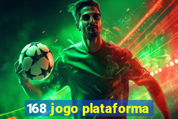 168 jogo plataforma