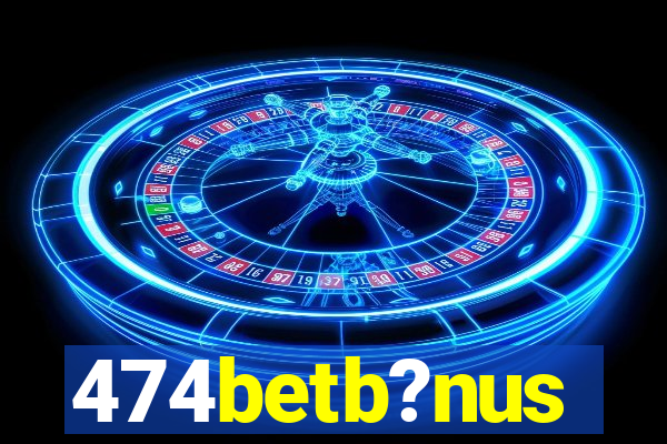 474betb?nus