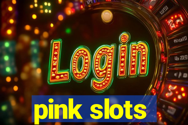 pink slots