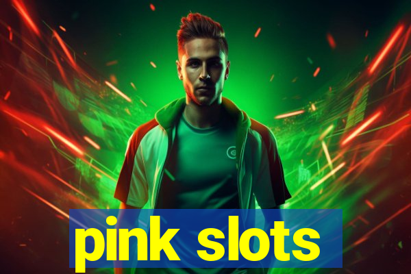 pink slots