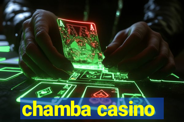 chamba casino