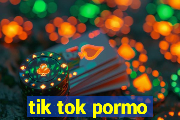 tik tok pormo