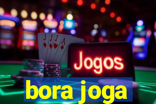 bora joga