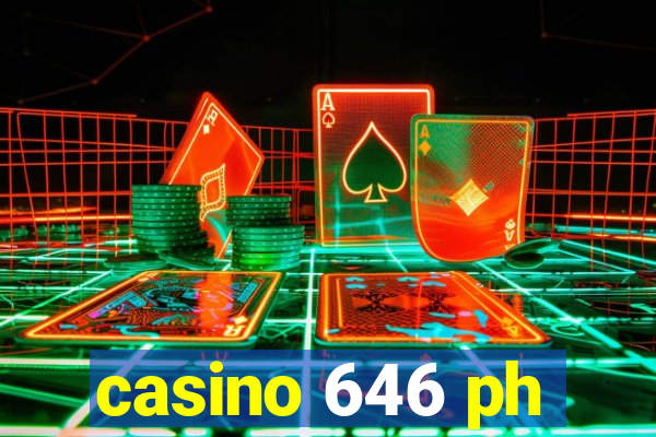 casino 646 ph