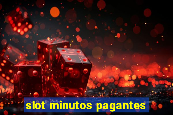 slot minutos pagantes