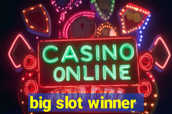 big slot winner