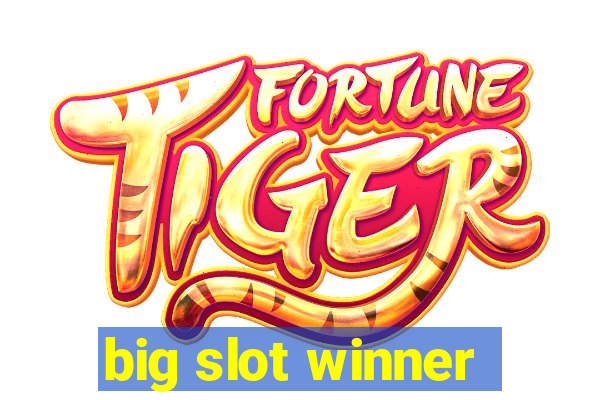 big slot winner