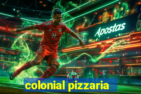 colonial pizzaria