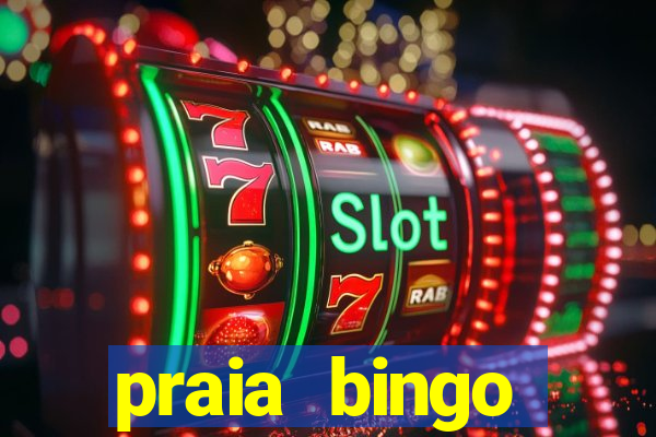 praia bingo dinheiro infinito 2022