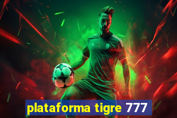 plataforma tigre 777