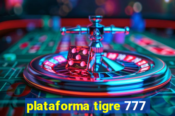 plataforma tigre 777